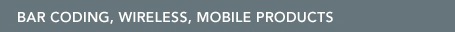 Bar Coding, Wireless, Mobile Products